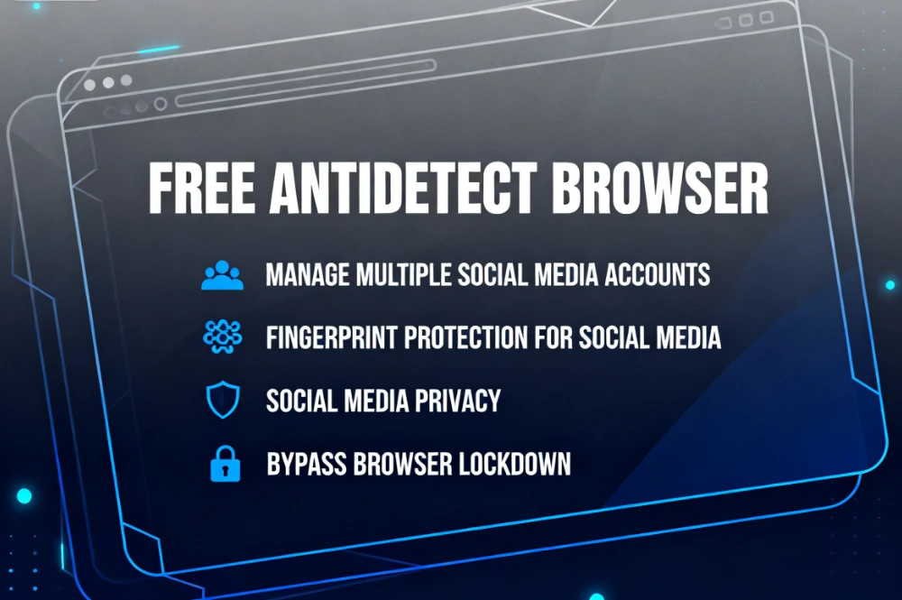 Protect Your Social Media Accounts with a Free Antidetect Browser